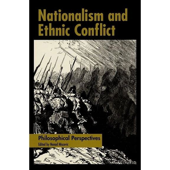 Nationalism and Ethnic Conflict : Philosophical Perspectives