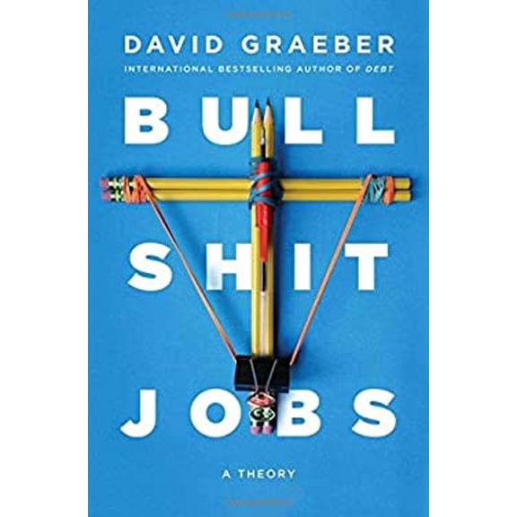 Pre-Owned Bullshit Jobs: A Theory (Hardcover) 150114331X 9781501143311
