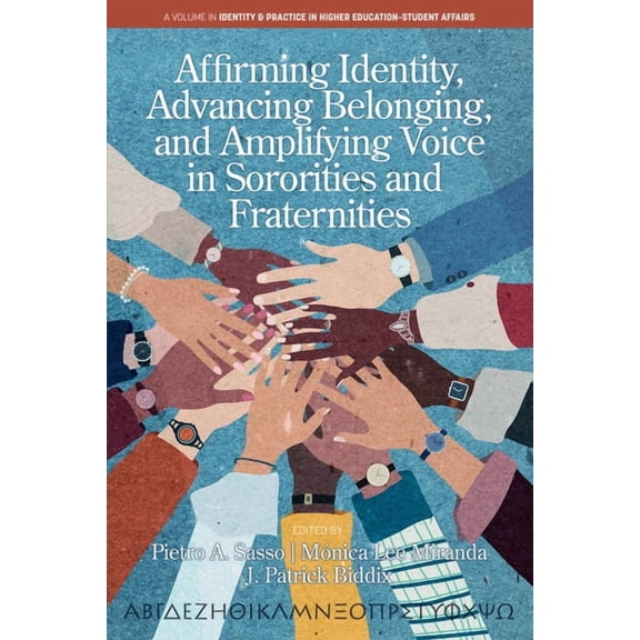 Identity & Practice in Higher Education- Affirming Identity, Advancing Belonging, and Amplifying Voice in Sororities and Fraternities, (Paperback)