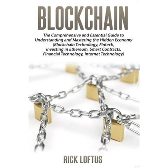 Pre-Owned Block Chain : The Comprehensive and Essential Guide to Understanding and Masterin
