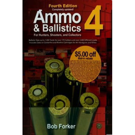 Pre-Owned Ammo & Ballistics 4--For Hunters Shooters and Collectors: Ballistic Data Out to 1 000 Yards for (Paperback) by Bob Forker