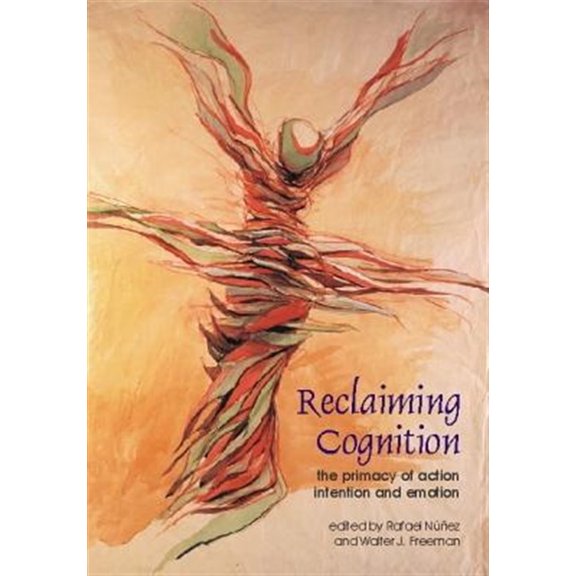 Pre-Owned Journal of Consciousness Studies: Reclaiming Cognition: The Primacy of Action, Intention and Emotion (Paperback)