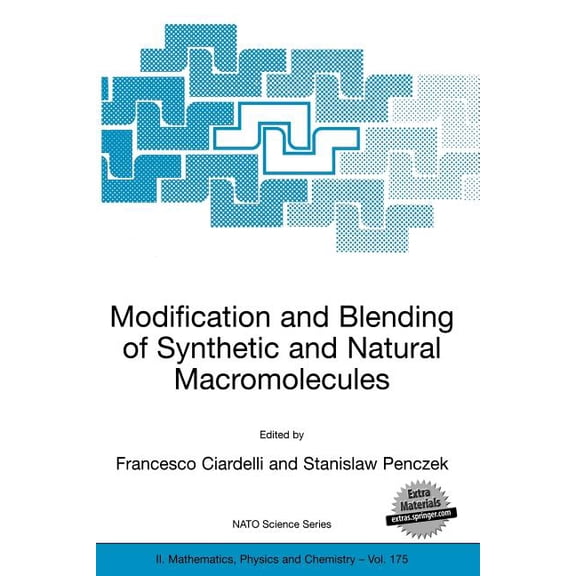 NATO Science Series II: Mathematics, Phy Modification and Blending of Synthetic and Natural Macromolecules: Proceedings of the NATO Advanced Study Institute on M, Book 175, (Paperback)