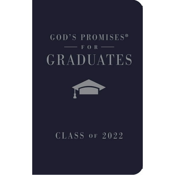 God's Promises(r): God's Promises for Graduates: Class of 2022 - Navy NKJV: New King James Version (Hardcover)