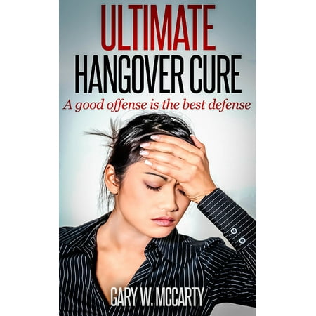 Ultimate Hangover Cure - eBook (Best Beer Hangover Cure)