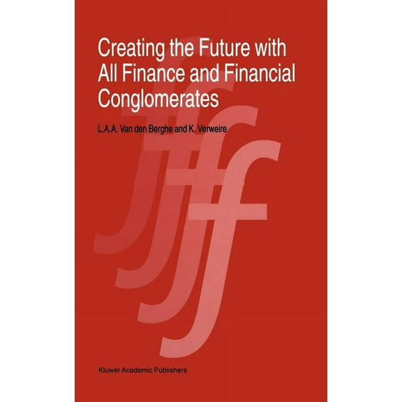 Creating the Future with All Finance and Financial Conglomerates, (Hardcover)