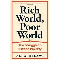 Rich World, Poor World: The Struggle to Escape Poverty, (Hardcover)