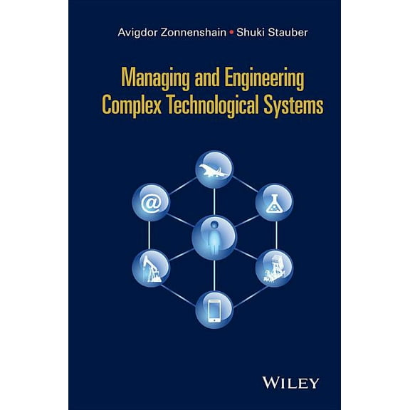 Managing and Engineering Complex Technological Systems, (Hardcover)