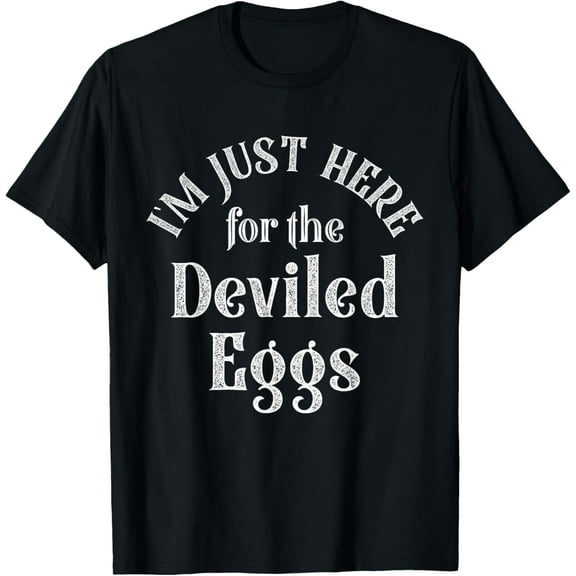 t-shirt I'm Just Here For The Deviled Eggs Funny Thanksgiving T-ShirtMen and women can wear, black T-shirts, gifts. Age: M,L，XL 2XL, 3XL, 4XL