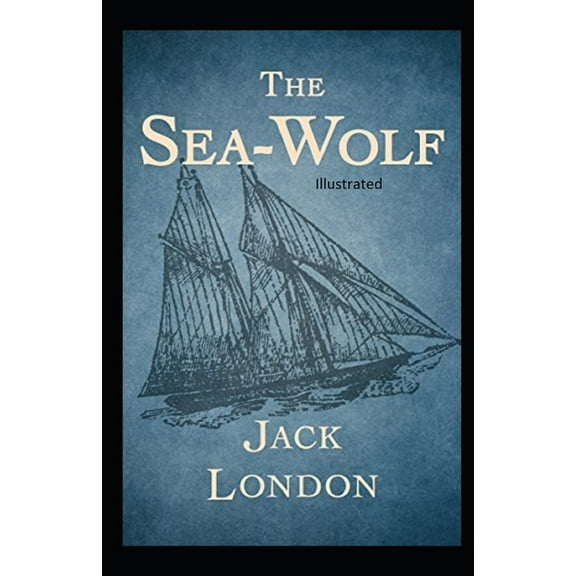 The Sea Wolf Illustrated (Paperback)