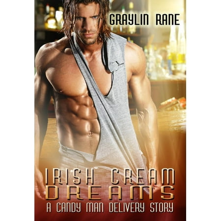 Irish Cream Dreams: A Candy Man Delivery Story -