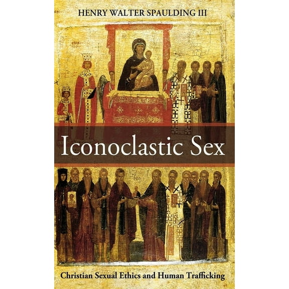 Iconoclastic Sex, (Hardcover)
