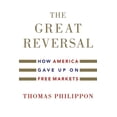 thumbnail image 1 of Pre-Owned The Great Reversal: How America Gave Up on Free Markets (Hardcover) 0674237544 9780674237544, 1 of 1