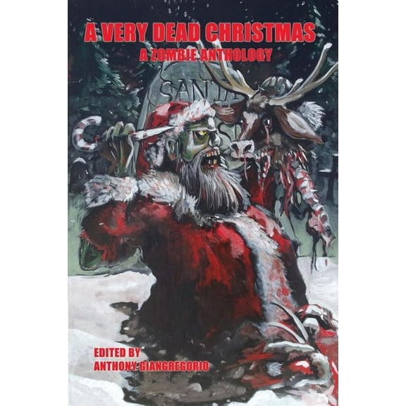 A Very Dead Christmas: A Zombie Anthology, (Paperback)