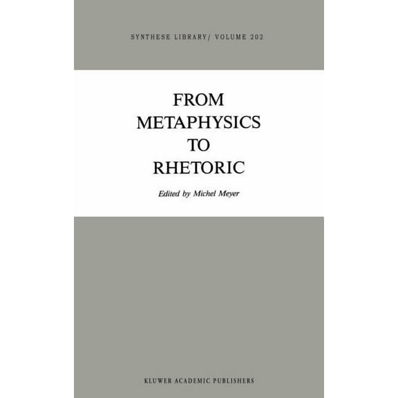 Synthese Library From Metaphysics to Rhetoric, Book 202, (Hardcover)