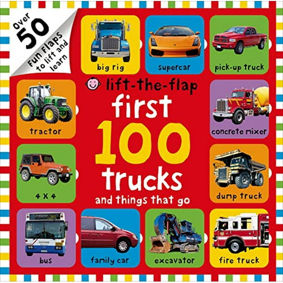 Pre-Owned First 100 Trucks and Things That Go Lift-The-Flap: Over 50 Fun Flaps to Lift and Learn Paperback