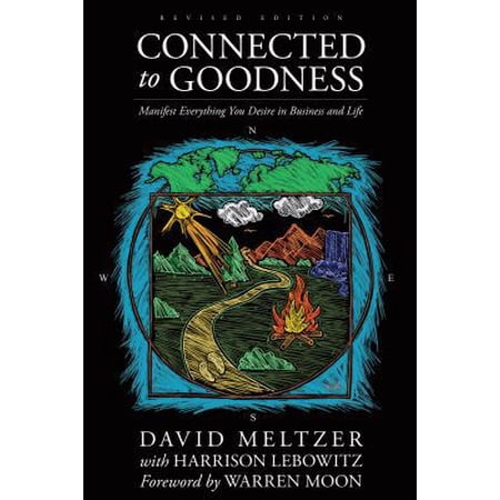 Pre-Owned Connected to Goodness: Manifest Everything You Desire in Business and Life (Hardcover) 1452591261 9781452591261