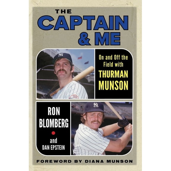 The Captain & Me: On and Off the Field with Thurman Munson, (Hardcover)