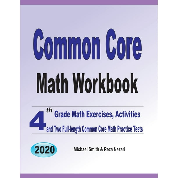 Common Core Math Workbook : 4Th Grade Math Exercises, Activities, And Two Full-Length Common Core Math Practice Tests (Paperback) - Walmart.com