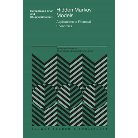 Advanced Studies in Theoretical and Appl Hidden Markov Models: Applications to Financial Economics Book 40 (Paperback)