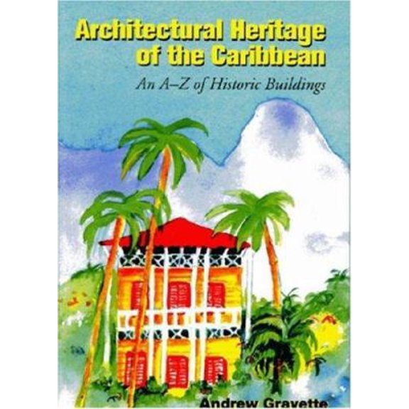 Pre-Owned Architectural Heritage of the Caribbean: An A-Z of Historic Buildings (Paperback) 1558762388 9781558762381