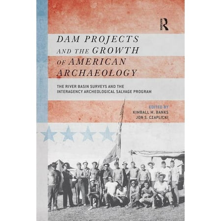UPC: 9781611321753 | Dam Projects and the Growth of American Archaeology : The River Basin Surveys and the Interagency Archeological Salvage Program (Paperback)