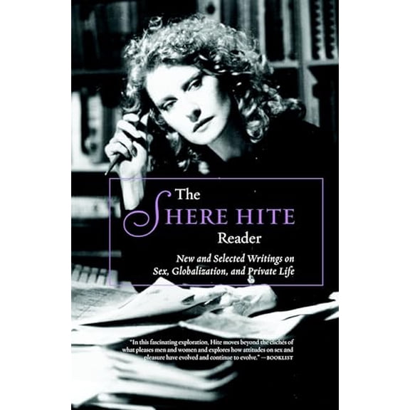 Pre-Owned The Shere Hite Reader: New and Selected Writings on Sex, Globalism, and Private Life (Paperback) 1583225684 9781583225684