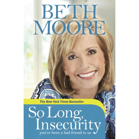 So Long, Insecurity : You've Been a Bad Friend to Us (Hardcover)