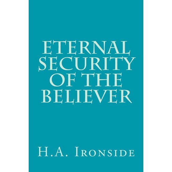 Eternal Security of the Believer, (Paperback)