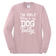 thumbnail image 2 of Wild Bobby I'm Only Talking to My Dog Today Dog Lover Men Long Sleeve Shirt, Light Pink, X-Large, 2 of 5