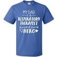 thumbnail image 3 of Inktastic My Dad is a Respiratory Therapist and a Hero T-Shirt, 3 of 5