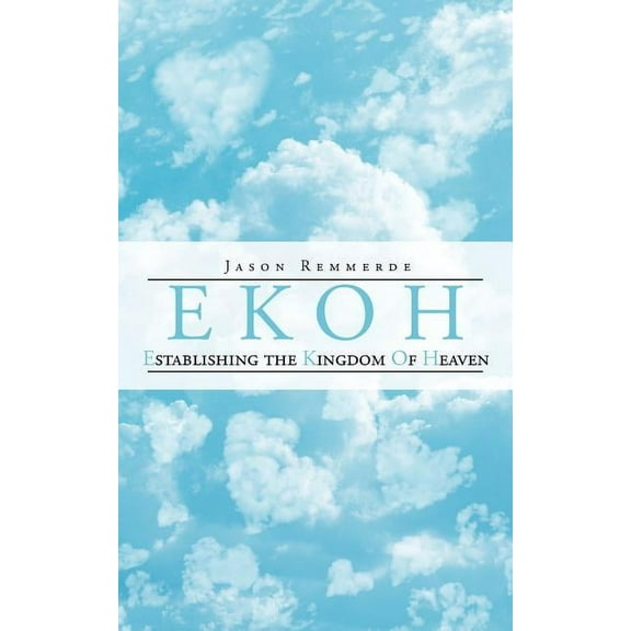 EKOH Establishing the Kingdom of Heaven, (Paperback)