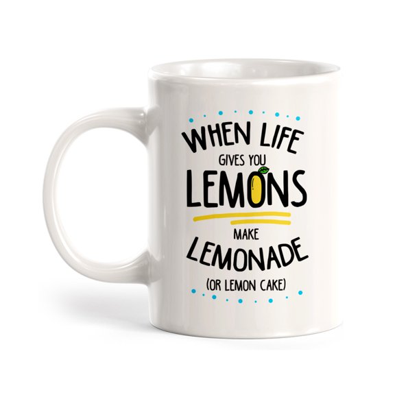 Designs ByLITA If Life Gives You Lemons. Make Lemonade (Or Lemon Cake) 11oz Plastic Coffee Mug