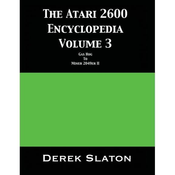 The Atari 2600 Encyclopedia The Atari 2600 Encyclopedia Volume 3, Book 3, (Paperback)