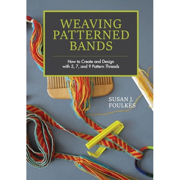 Pre-Owned Weaving Patterned Bands: How to Create and Design with 5, 7, and 9 Pattern Threads Hardcover
