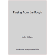 Playing From the Rough [Paperback - Used]