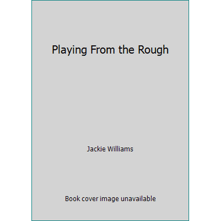 Playing From the Rough [Paperback - Used]