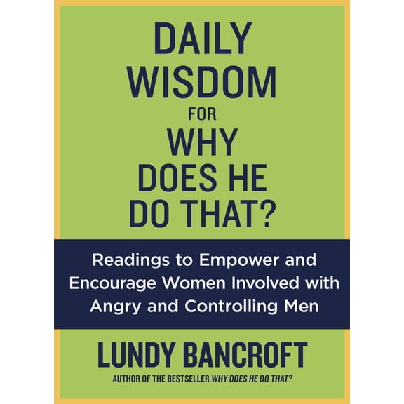Daily Wisdom for Why Does He Do That?: Readings to Empower and Encourage Women Involved with Angry and Controlling Men, (Paperback)