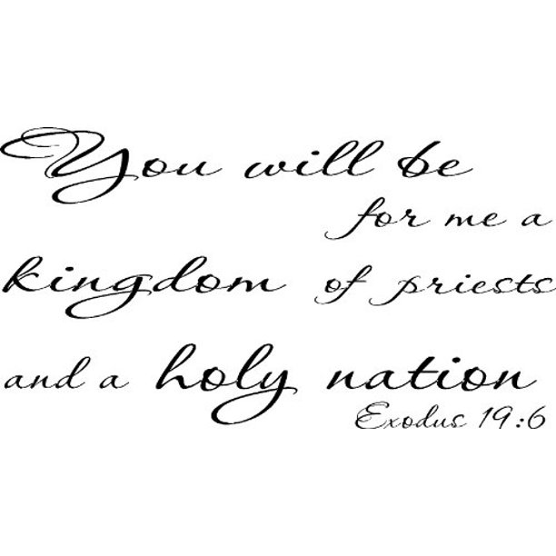 Exodus 19:6, Vinyl Wall Art, You Will Be for Me a Kingdom of Priests ...