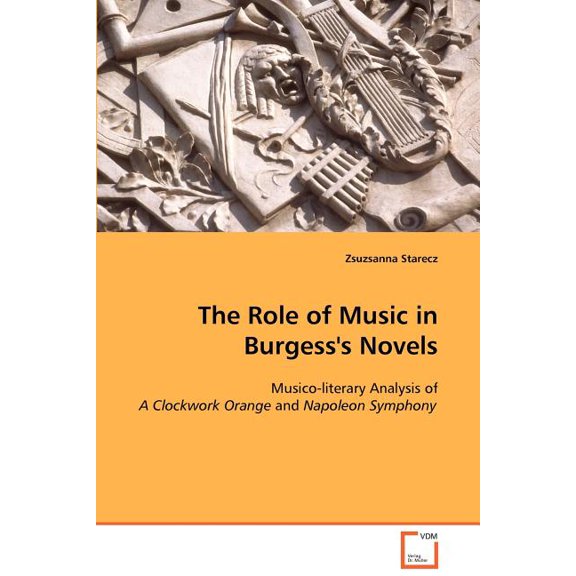 The Role of Music in Burgess's Novels, (Paperback)
