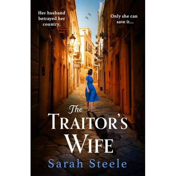 The Traitor's Wife: Gripping Ww2 Historical Fiction with an Incredible Story Inspired by True Events, (Paperback)