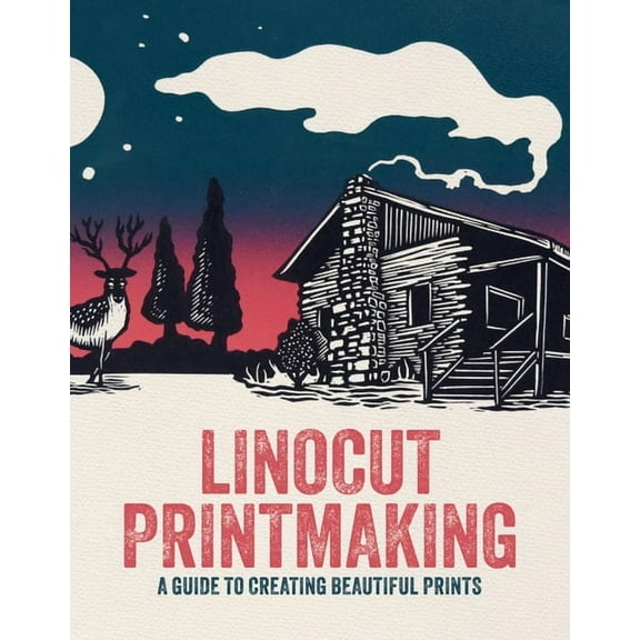 Create & Learn Collection Linocut Printmaking: A Guide to Creating Beautiful Prints, (Paperback)