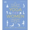 Yoga for Women: Wellness and Vitality at Every Stage of Life [Hardcover - Used]