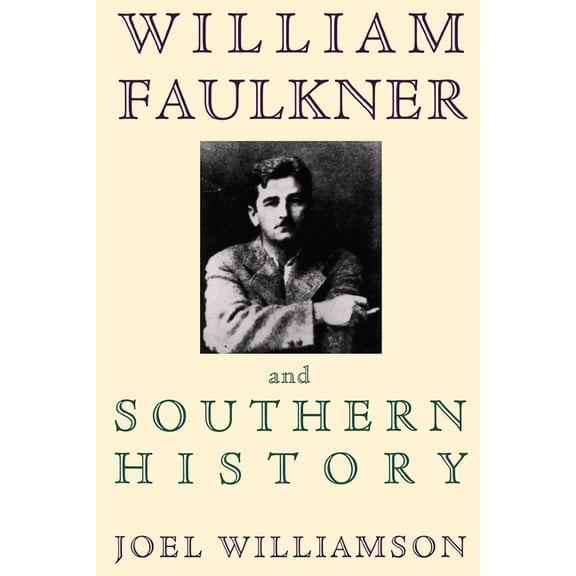 William Faulkner and Southern History, (Paperback)