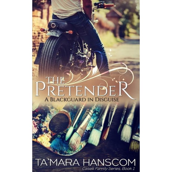 Caselli Family The Pretender: A Blackguard in Disguise: Caselli Family Series Book 1, Book 1, (Paperback)