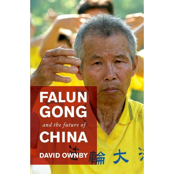 Falun Gong and the Future of China, (Paperback)