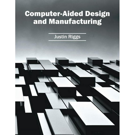 Computer-Aided Design and Manufacturing, (Hardcover)