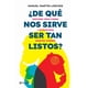 thumbnail image 1 of Libro ¿de Que Nos Sirve Ser Tan Listos? Tapa Blanda, Autor Manuel Martinloeches, Editorial Planeta Mexico, 1 of 2