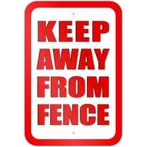 Keep Away from Fence Sign 8" X 12"Wall Art Decor Safety Warning Signs For Outdoor & Indoor office Sign