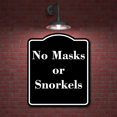 thumbnail image 2 of No Masks or Snorkels BLACK Aluminum Composite Sign 15''x18'', 2 of 9